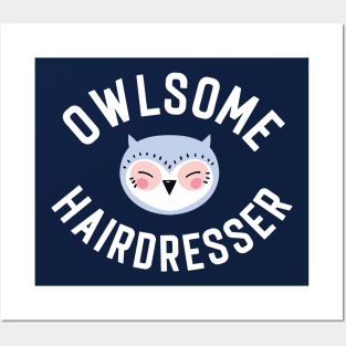 Owlsome Hairdresser Pun - Funny Gift Idea Posters and Art